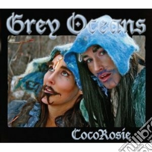 Cocorosie - Grey Oceans cd musicale di Rosie Coco