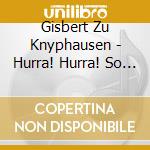 Gisbert Zu Knyphausen - Hurra! Hurra! So Nicht. cd