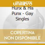 Hunx & His Punx - Gay Singles cd musicale di Hunx & His Punx