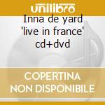 Inna de yard 'live in france' cd+dvd cd