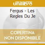Fergus - Les Regles Du Je cd