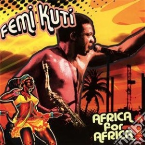 Femi Kuti - Africa For Africa cd musicale di Kuti, Femi