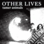 Other Lives - Tamer Animals cd