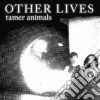 Other Lives - Tamer Animals cd
