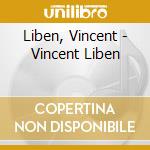 Liben, Vincent - Vincent Liben cd