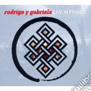 Rodrigo Y Gabriela - Live In France cd musicale di Rodrigo y gabriela