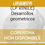 (LP VINILE) Desarrollos geometricos cd