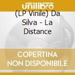 (LP Vinile) Da Silva - La Distance lp vinile di Da Silva