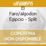 El Faro/algodon Egipcio - Split cd