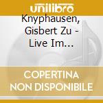 Knyphausen, Gisbert Zu - Live Im Konzerthaus Dortmund cd musicale di Knyphausen, Gisbert Zu