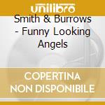 Smith & Burrows - Funny Looking Angels cd