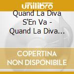 Quand La Diva S'En Va - Quand La Diva S'En Va cd