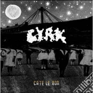 Cate Le Bon - Cyrk cd musicale di Cate le bon