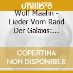 Wolf Maahn - Lieder Vom Rand Der Galaxis: Solo Live cd musicale di Wolf Maahn