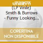 (LP Vinile) Smith & Burrows - Funny Looking Angels lp vinile di Smith & Burrows