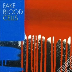 Fake Blood - Cells cd musicale di Blood Fake