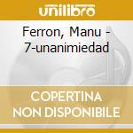 Ferron, Manu - 7-unanimiedad cd