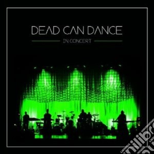 Dead Can Dance - In Concert (2 Cd) cd musicale di Dead can dance