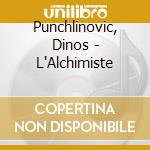 Punchlinovic, Dinos - L'Alchimiste cd