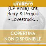 (LP Vinile) Kris Berry & Perquis - Lovestruck Puzzles vinile