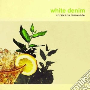 White Denim - Corsicana Lemonade cd musicale di Denim White