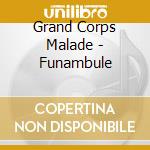 Grand Corps Malade - Funambule cd musicale di Grand Corps Malade