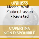 Maahn, Wolf - Zauberstrassen - Revisited cd