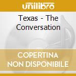 Texas - The Conversation cd