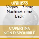 Vagary - 7-time Machine/come Back cd