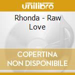 Rhonda - Raw Love cd