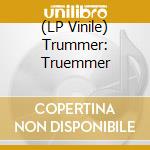 (LP Vinile) Trummer: Truemmer lp vinile di Terminal Video
