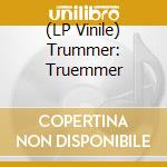 (LP Vinile) Trummer: Truemmer vinile