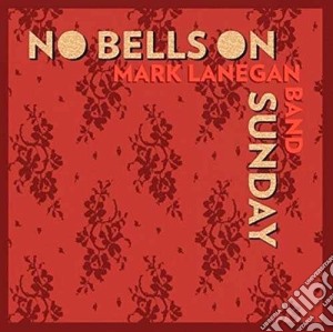 Mark Lanegan - No Bells On Sunday Ep cd musicale di Mark Lanegan