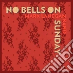 Mark Lanegan - No Bells On Sunday Ep cd