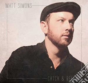 Matt Simons - Catch & Release cd musicale di Simons Matt