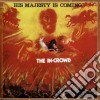 In-Crowd (The) - His Majesty Is Coming cd