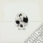 Two Gallants - We Are Undone cd