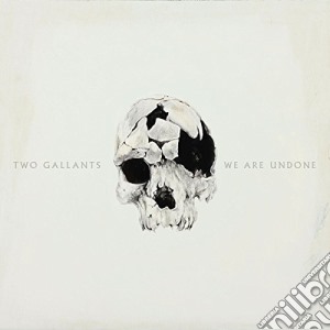 (LP Vinile) Two Gallants - We Are Undone lp vinile di Gallants Two
