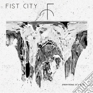 Fist City - Everything Is A Mess cd musicale di City Fist