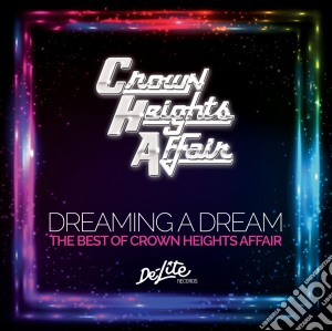 Crown Heights Affair - Dreaming A Dream:the Best Of (2 Cd) cd musicale di Crown Heights Affairs