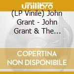 (LP Vinile) John Grant - John Grant & The Bbc Philharmonic Orch lp vinile di John Grant
