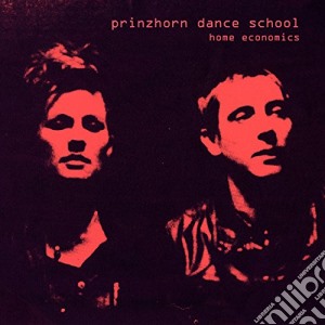 Prinzhorn Dance School - Home Economics cd musicale di Prinzhorn dance scho