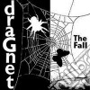 Fall (The) - Dragnet cd