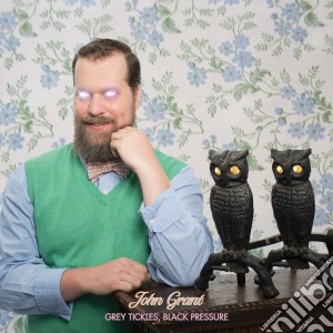 John Grant - Grey Tickles, Black Pressure cd musicale di John Grant