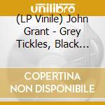 (LP Vinile) John Grant - Grey Tickles, Black Pressure (2 Lp) vinile