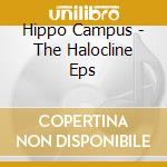 Hippo Campus - The Halocline Eps cd