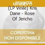 (LP Vinile) Kris Dane - Rose Of Jericho lp vinile di Kris Dane