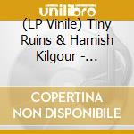 (LP Vinile) Tiny Ruins & Hamish Kilgour - Hurtling Through lp vinile di Tiny Ruins & Hamish Kilgour