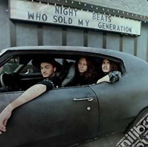 (LP Vinile) Night Beats - Who Sold My Generation lp vinile di Night Beats
