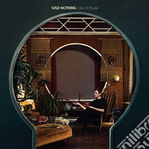 Wild Nothing - Life Of Pause cd musicale di Wild Nothing